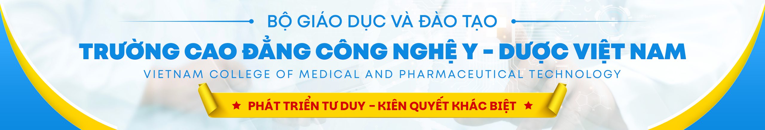 Banner Trường Cao Đẳng Công Nghệ Y Dược Việt Nam - Phát triển tư duy - Kiến quyết khác biệt